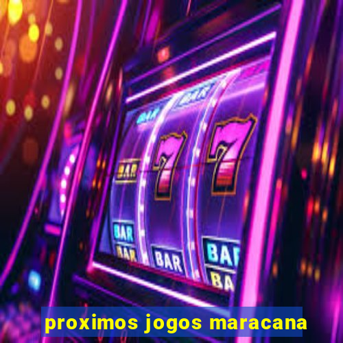 proximos jogos maracana